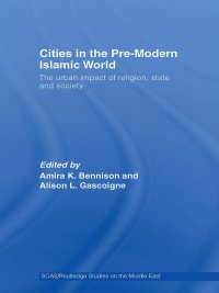 Cover image: Cities in the Pre-Modern Islamic World 1st edition 9780415424394