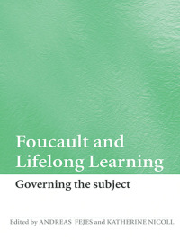 صورة الغلاف: Foucault and Lifelong Learning 1st edition 9780415424035