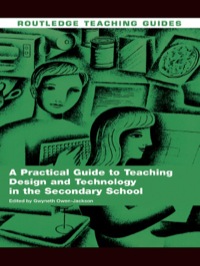 Cover image: A Practical Guide to Teaching Design and Technology in the Secondary School 1st edition 9780415423694