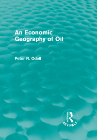 Omslagafbeelding: An Economic Geography of Oil (Routledge Revivals) 1st edition 9780415829373