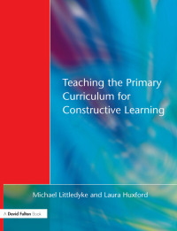 Cover image: Teaching the Primary Curriculum for Constructive Learning 1st edition 9781853465154