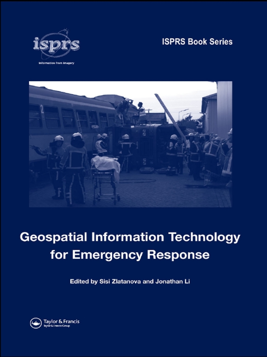 Geospatial Information Technology for Emergency Response 1st Edition