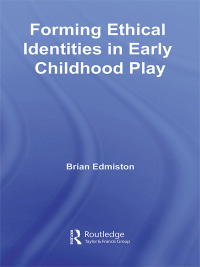 Cover image: Forming Ethical Identities in Early Childhood Play 1st edition 9780415435475