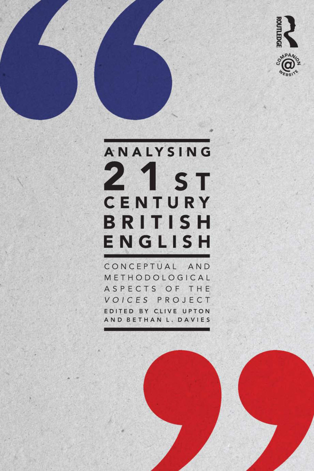 Analysing 21st Century British English Conceptual and Methodological Aspects of the ‘Voices’ Project 1st Edition
