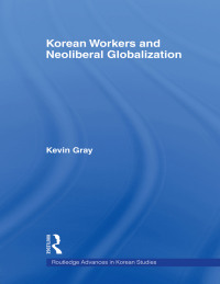 Imagen de portada: Korean Workers and Neoliberal Globalization 1st edition 9780415669665