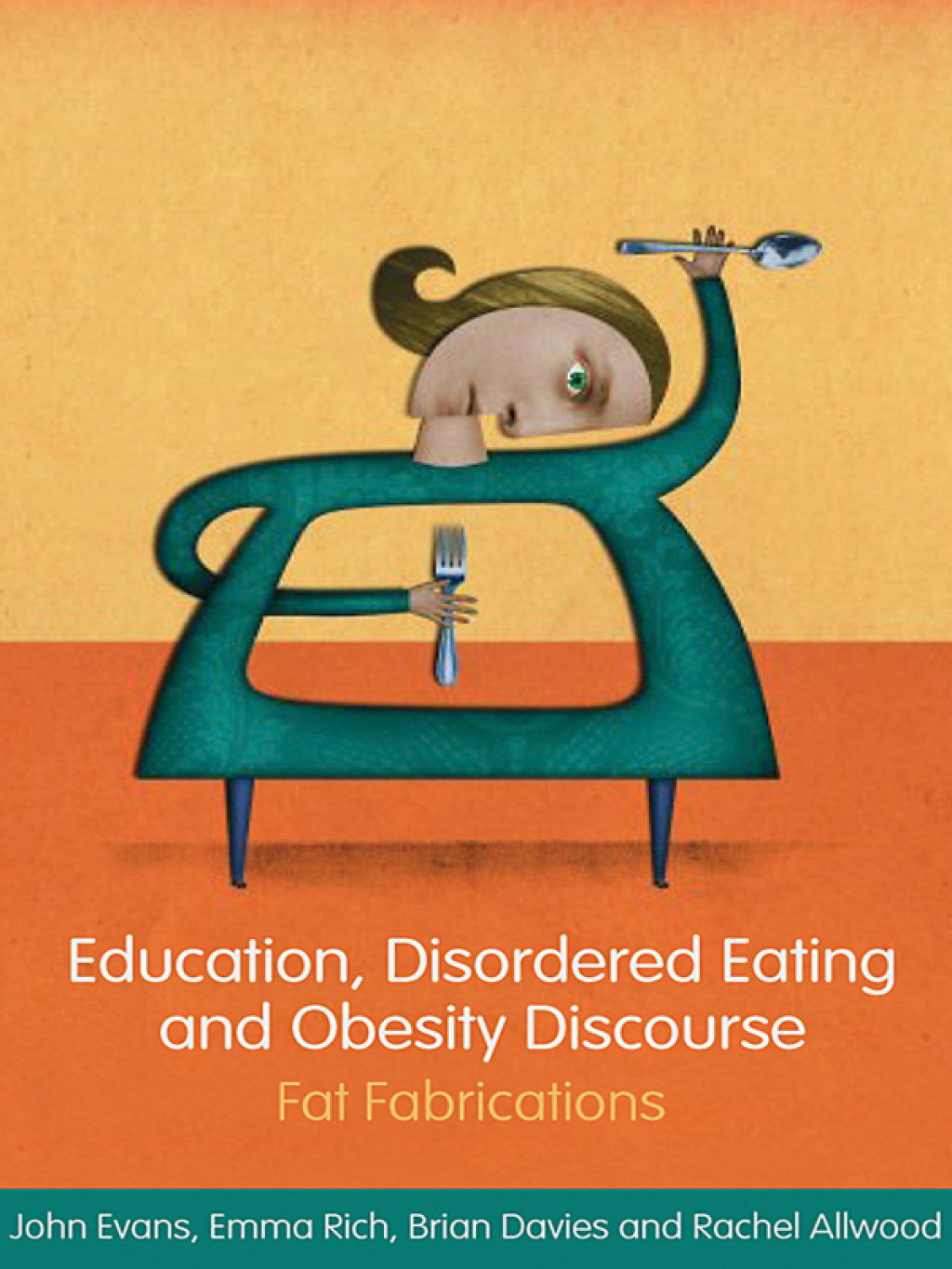 Education, Disordered Eating and Obesity Discourse Fat Fabrications 1st Edition