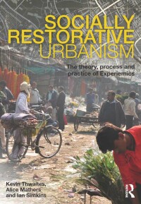 صورة الغلاف: Socially Restorative Urbanism 1st edition 9780415596022