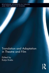 Imagen de portada: Translation and Adaptation in Theatre and Film 1st edition 9780415829687