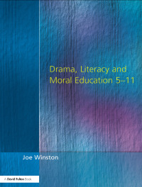 Imagen de portada: Drama, Literacy and Moral Education 5-11 1st edition 9781138154025