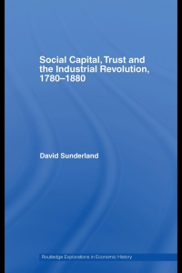 Cover image: Social Capital, Trust and the Industrial Revolution 1st edition 9780415748766
