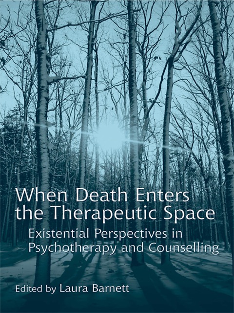 When Death Enters the Therapeutic Space: Existential Perspectives in Psychotherapy and Counselling, 1st Edition - FULL INSTANT DOWNLOAD | PDF DOCX EPUB