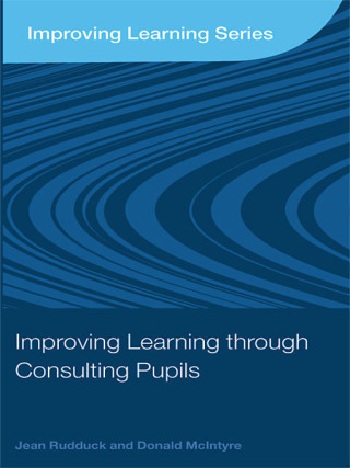 Cover image: Improving Learning through Consulting Pupils 1st edition 9780415416153