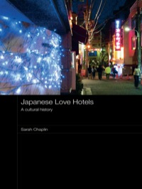 表紙画像: Japanese Love Hotels 1st edition 9780415415859