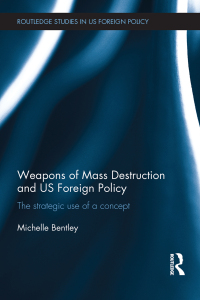 表紙画像: Weapons of Mass Destruction and US Foreign Policy 1st edition 9780415830188