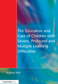 表紙画像: The Education and Care of Children with Severe, Profound and Multiple Learning Disabilities 1st edition 9781853467080