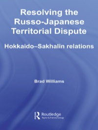 Cover image: Resolving the Russo-Japanese Territorial Dispute 1st edition 9780415691451