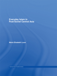 Titelbild: Everyday Islam in Post-Soviet Central Asia 1st edition 9780415413169