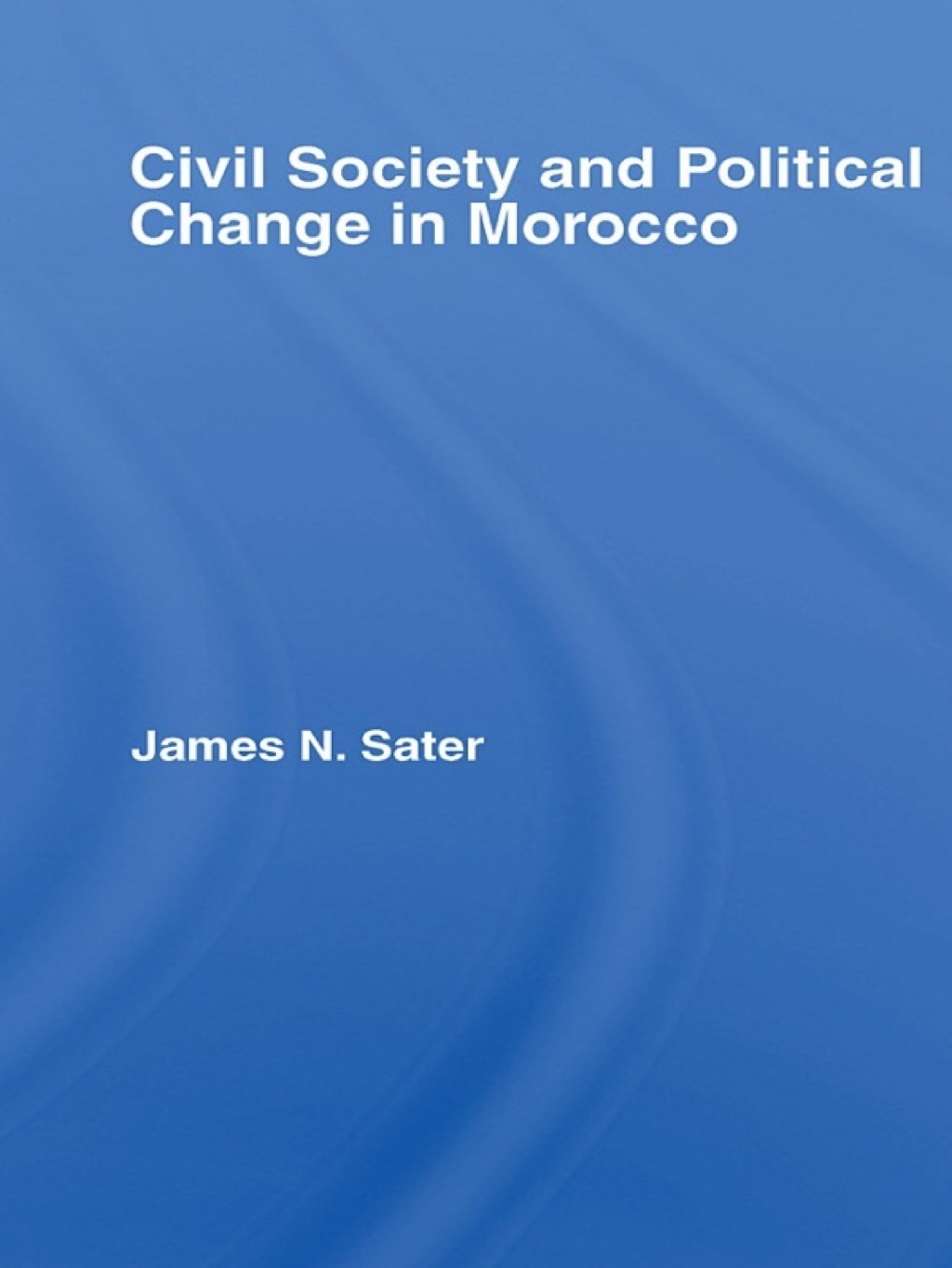 Civil Society and Political Change in Morocco 1st Edition
