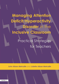Immagine di copertina: Managing Attention Deficit/Hyperactivity Disorder in the Inclusive Classroom 1st edition 9781853467493