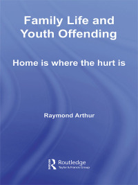 صورة الغلاف: Family Life and Youth Offending 1st edition 9780415514545