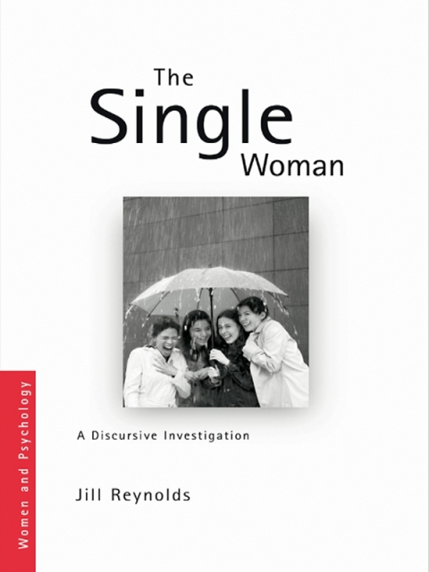 The Single Woman: A Discursive Investigation, 1st Edition - FULL INSTANT DOWNLOAD | PDF DOCX EPUB