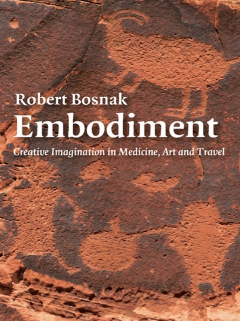 Embodiment: Creative Imagination in Medicine, Art and Travel, 1st Edition - FULL INSTANT DOWNLOAD | PDF DOCX EPUB