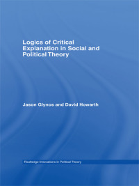 Titelbild: Logics of Critical Explanation in Social and Political Theory 1st edition 9780415404280