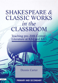 Imagen de portada: Shakespeare and Classic Works in the Classroom 1st edition 9781138181557
