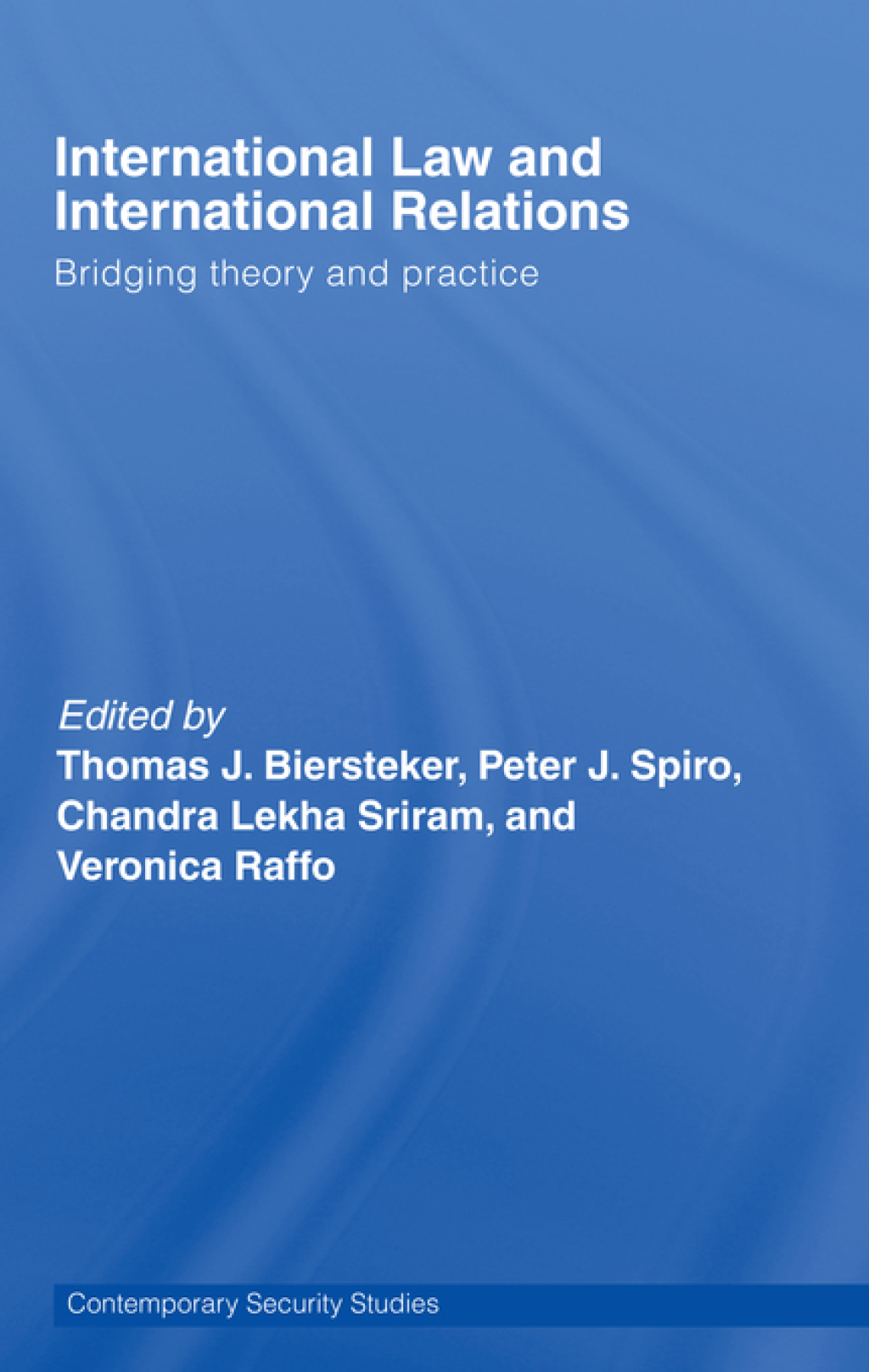 International Law and International Relations Bridging Theory and Practice 1st Edition