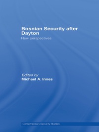 Titelbild: Bosnian Security after Dayton 1st edition 9780415399586