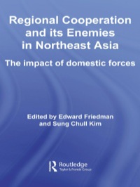 Cover image: Regional Co-operation and Its Enemies in Northeast Asia 1st edition 9780415399227