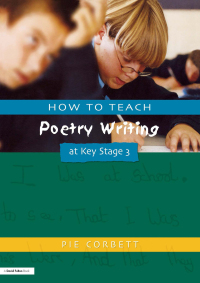 Cover image: How to Teach Poetry Writing at Key Stage 3 1st edition 9781138146891