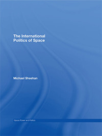 Immagine di copertina: The International Politics of Space 1st edition 9780415399173