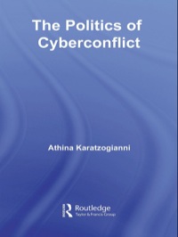 Immagine di copertina: The Politics of Cyberconflict 1st edition 9780415396844