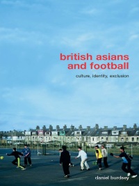 Titelbild: British Asians and Football 1st edition 9780415455534
