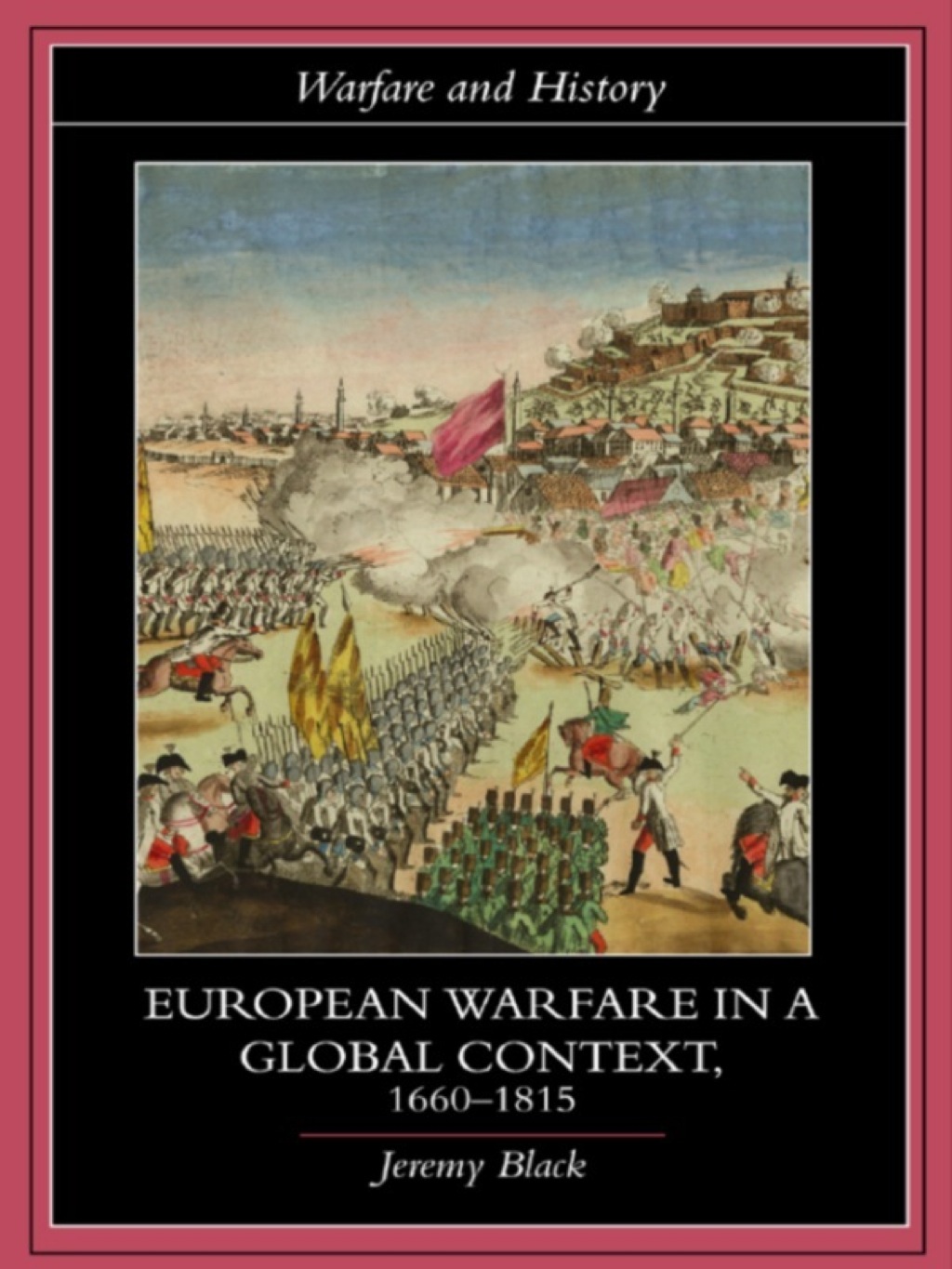 European Warfare in a Global Context, 1660-1815 1st Edition
