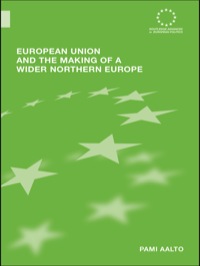 Omslagafbeelding: European Union and the Making of a Wider Northern Europe 1st edition 9780415599542