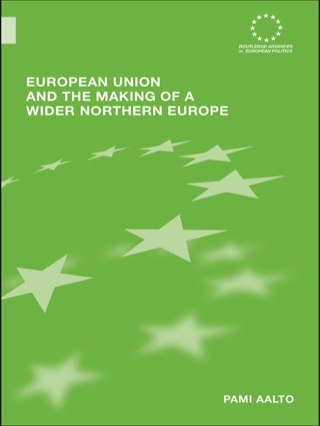 Imagen de portada: European Union and the Making of a Wider Northern Europe 1st edition 9780415599542
