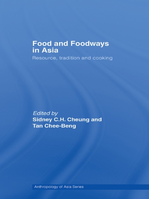 Food and Foodways in Asia: Resource, Tradition and Cooking, 1st Edition - FULL INSTANT DOWNLOAD | PDF DOCX EPUB