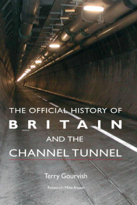 Cover image: The Official History of Britain and the Channel Tunnel 1st edition 9780415391832