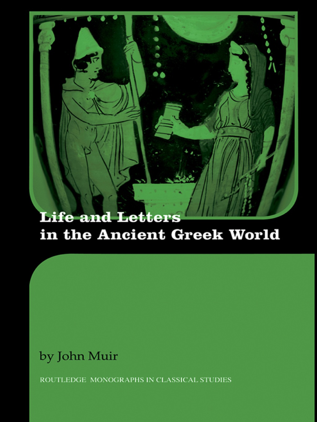 Life and Letters in the Ancient Greek World 1st Edition
