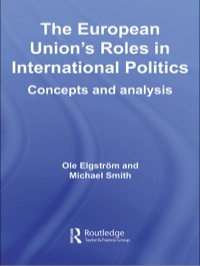 Imagen de portada: The European Union's Roles in International Politics 1st edition 9780415390934