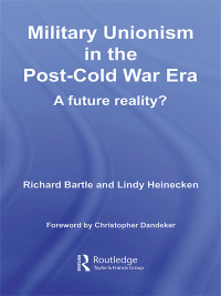Imagen de portada: Military Unionism In The Post-Cold War Era 1st edition 9780415385336