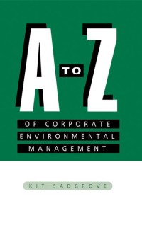 表紙画像: A-Z of Corporate Environmental Management 1st edition 9781138964266