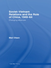 Imagen de portada: Soviet-Vietnam Relations and the Role of China 1949-64 1st edition 9780415544924