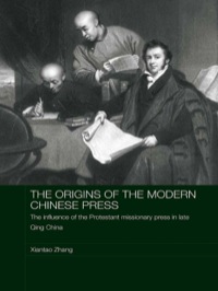 Cover image: The Origins of the Modern Chinese Press 1st edition 9780415380669