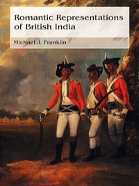 Cover image: Romantic Representations of British India 1st edition 9780415651530