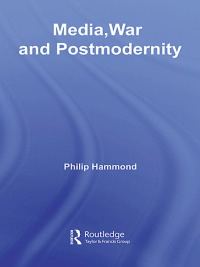 صورة الغلاف: Media, War and Postmodernity 1st edition 9780415374941