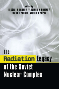 Omslagafbeelding: The Radiation Legacy of the Soviet Nuclear Complex 1st edition 9781853836589