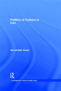 Omslagafbeelding: Politics of Culture in Iran 1st edition 9780415370059